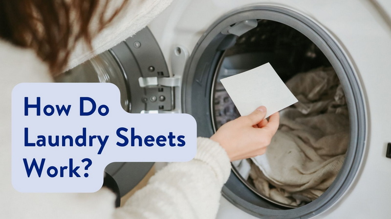 Do Laundry Sheets Work Well?